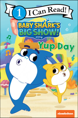 Baby Shark&#39;s Big Show!: Yup Day