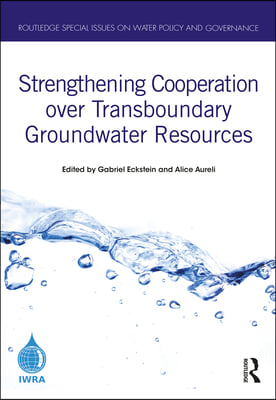 Strengthening Cooperation over Transboundary Groundwater Resources