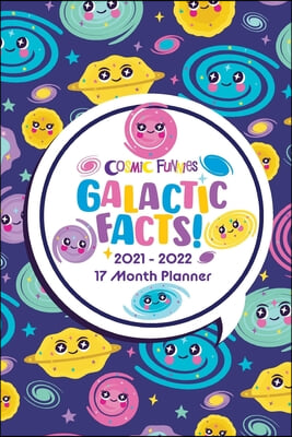 Cosmic Funnies: 2021-2022 17 Month planner- Galactic Facts