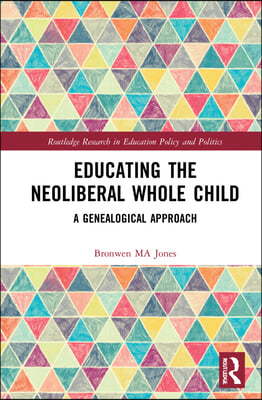 Educating the Neoliberal Whole Child