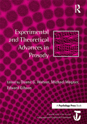 Experimental and Theoretical Advances in Prosody