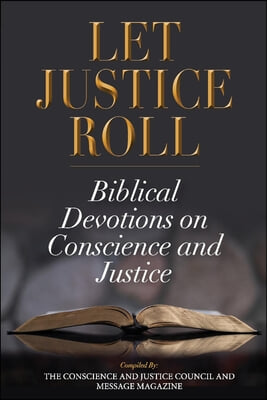 Let Justice Roll: Biblical Devotions on Conscience and Justice