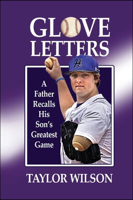 Glove Letters: A Father Recalls His Son&#39;s Greatest Game