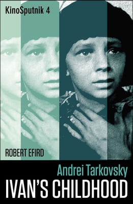 Andrei Tarkovsky: Ivan's Childhood