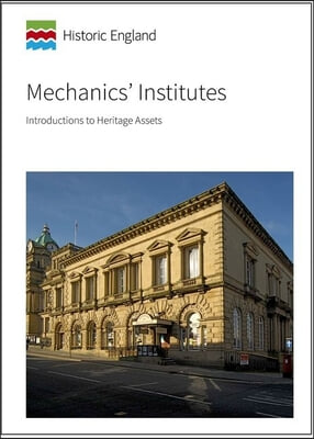 Mechanics&#39; Institutes: Introductions to Heritage Assets