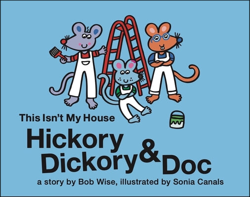 Hickory Dickory &amp; Doc This Isn&#39;t My House