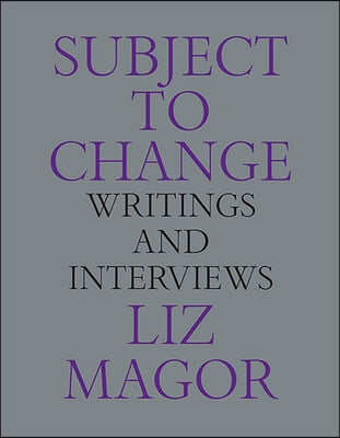 Subject to Change: Writings and Interviews