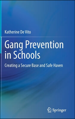 Gang Prevention in Schools: Creating a Secure Base and Safe Haven