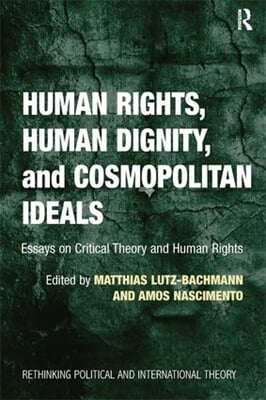 Human Rights, Human Dignity, and Cosmopolitan Ideals