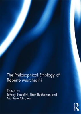 Philosophical Ethology of Roberto Marchesini