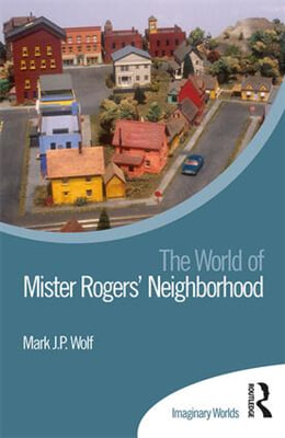 World of Mister Rogers’ Neighborhood