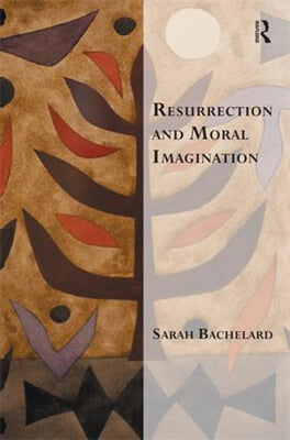 Resurrection and Moral Imagination