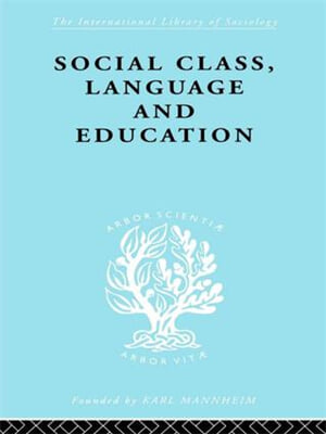 Social Class Language and Education