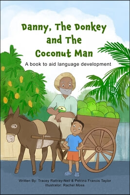 Danny, The Donkey and the Coconut Man: A book to aid Language Development