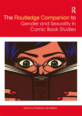 Routledge Companion to Gender and Sexuality in Comic Book Studies