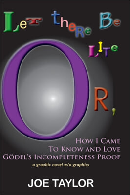 Let There Be Lite: Or, How I Came to Know and Love Godel&#39;s Incompleteness Proof