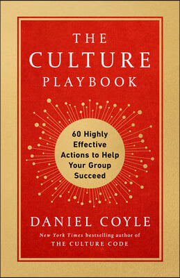 The Culture Playbook: 60 Highly Effective Actions to Help Your Group Succeed