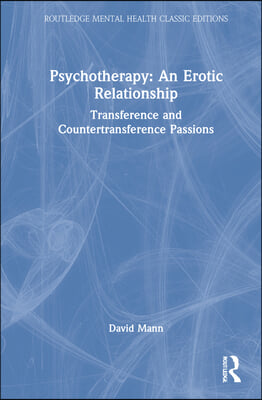 Psychotherapy: An Erotic Relationship
