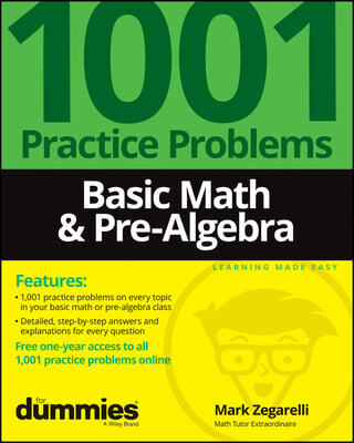 Basic Math & Pre-Algebra: 1001 Practice Problems for Dummies (+ Free Online Practice)