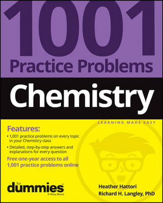 Chemistry: 1001 Practice Problems for Dummies (+ Free Online Practice)