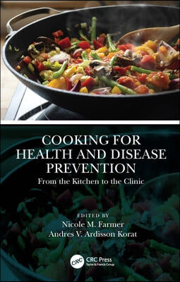 Cooking for Health and Disease Prevention: From the Kitchen to the Clinic