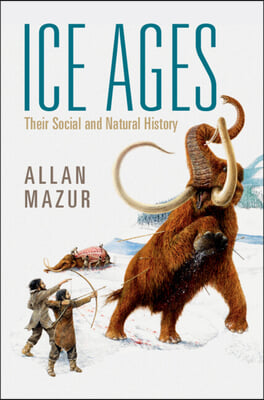 Ice Ages: Their Social and Natural History