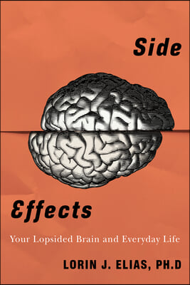 Side Effects: How Left-Brain Right-Brain Differences Shape Everyday Behaviour