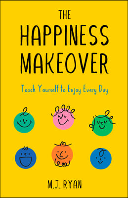 The Happiness Makeover: Overcome Stress and Negativity to Become a Hopeful, Happy Person (Positive Psychology; Positivity Book) (Birthday Gift