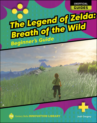 The Legend of Zelda: Breath of the Wild: Beginner's Guide