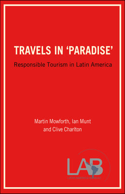 Travels in &#39;Paradise&#39;: Responsible Tourism in Latin America