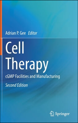 Cell Therapy: Cgmp Facilities and Manufacturing