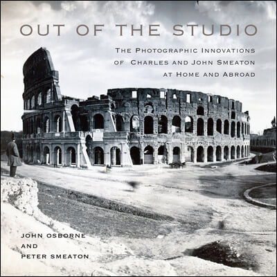 Out of the Studio: The Photographic Innovations of Charles and John Smeaton at Home and Abroad Volume 41