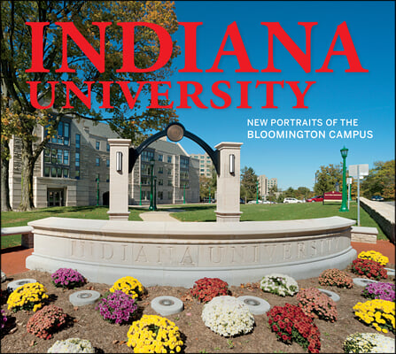 Indiana University: New Portraits of the Bloomington Campus