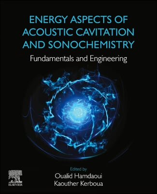 Energy Aspects of Acoustic Cavitation and Sonochemistry: Fundamentals and Engineering