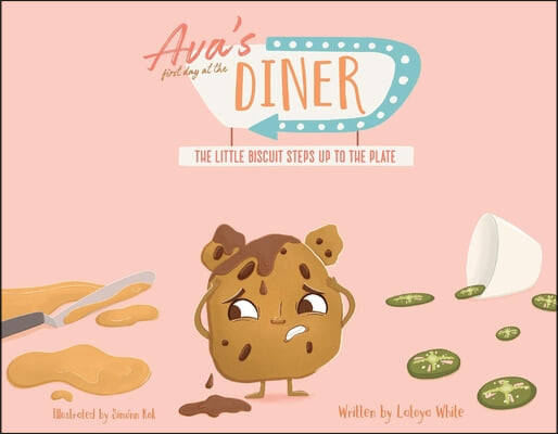 Ava&#39;s First Day at the Diner: The Little Biscuit Steps Up to the Plate