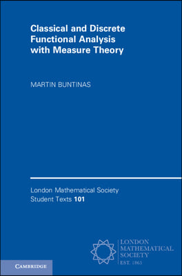 Classical and Discrete Functional Analysis with Measure Theory