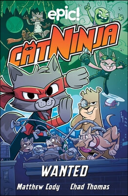 Cat Ninja: Wanted: Volume 3