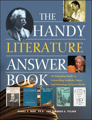 The Handy Literature Answer Book: An Engaging Guide to Unraveling Symbols, Signs and Meanings in Great Works