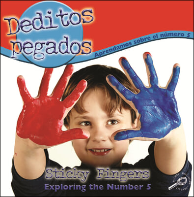 Deditos Pegajosos (Sticky Fingers): Aprendamos Sobre El Numero 5 (Exploring the Number 5)