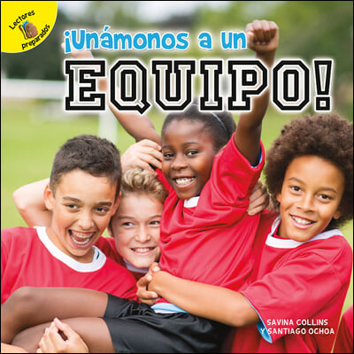 &#161;Un&#225;monos a Un Equipo!: Let&#39;s Join a Team!