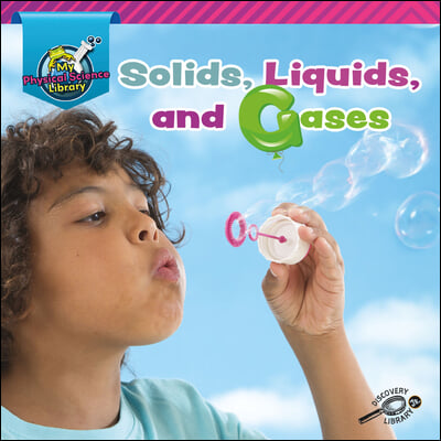 Solids, Liquids, and Gases