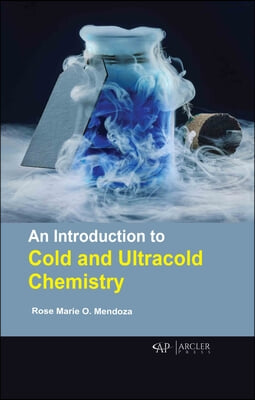 An an Introduction to Cold and Ultracold Chemistry