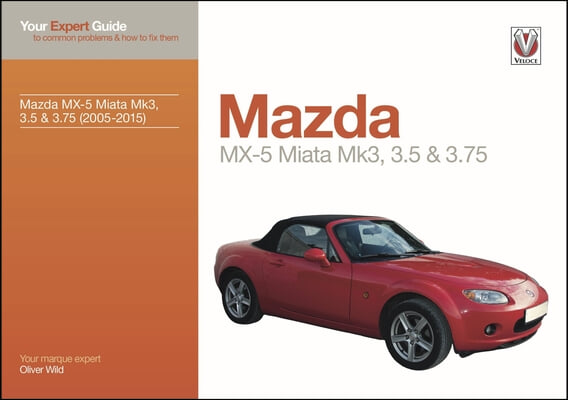 Mazda MX-5 Miata Mk3, 3.5 & 3.75: Your Expert Guide to Common Problems & How to Fix Them