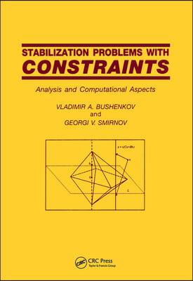 Stabilization Problems with Constraints: Analysis and Computational Aspects