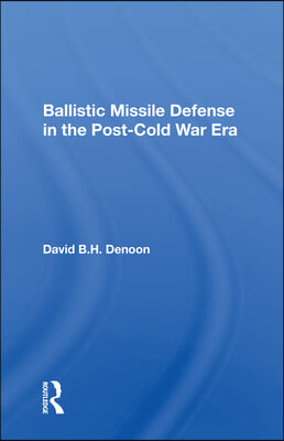 Ballistic Missile Defense in the Post-Cold War Era