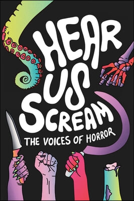 Hear Us Scream: The Voices of Horror Volume One