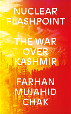 Nuclear Flashpoint: The War Over Kashmir