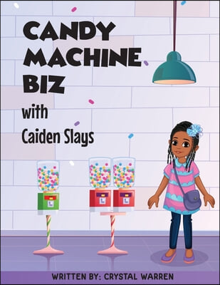 Candy Machine Biz with Caiden Slays