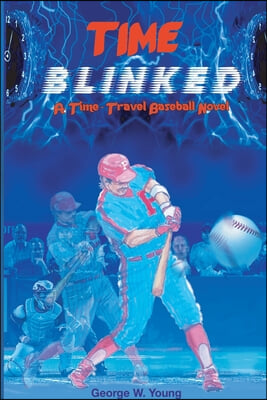 TIME Blinked: A Time-Travel Baseball Novel