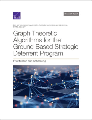 Graph Theoretic Algorithms for the Ground Based Strategic Deterrent Program